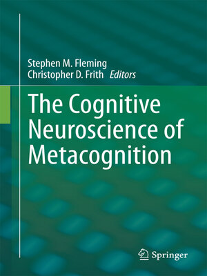 cover image of The Cognitive Neuroscience of Metacognition